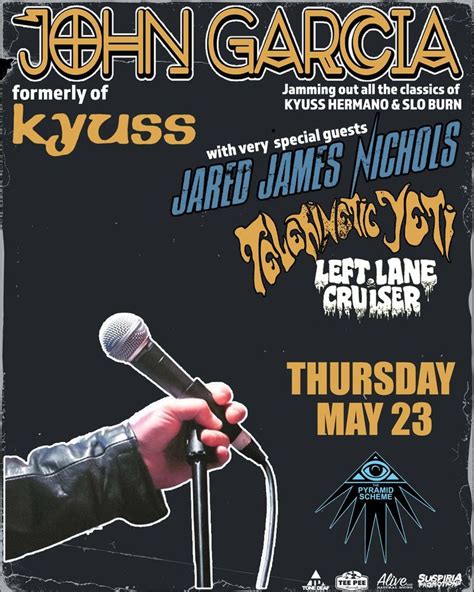 John Garcia (Performing Kyuss) + Jared James Nichols + Telekinetic Yeti ...