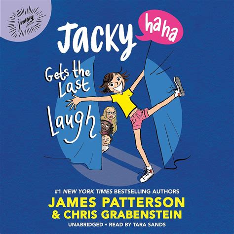 Jacky Ha-Ha Gets the Last Laugh : Patterson, James, Grabenstein, Chris ...