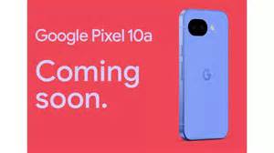 Google Pixel 10a pre-order begins today: Expected features, price and more