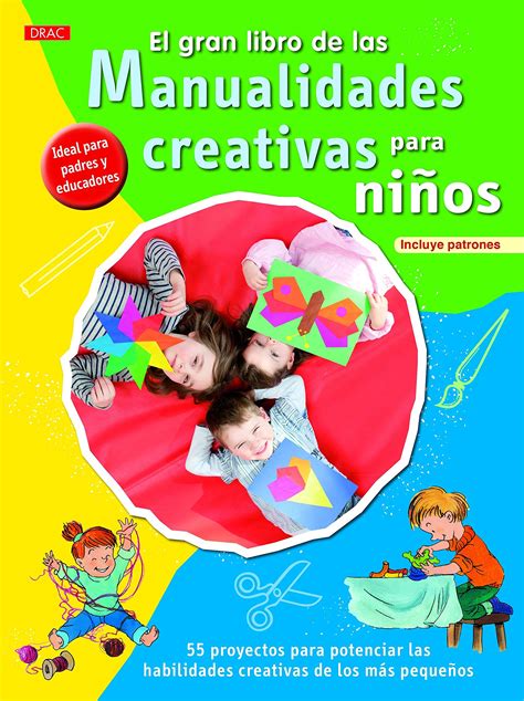 Buy El gran libro de las manualidades creativas para niños: 55 ...