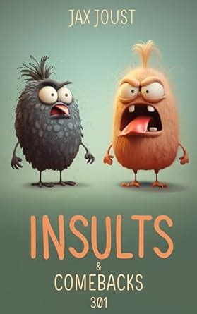 Insults and Comebacks 301: Speak and Conquer: Commanding the ...