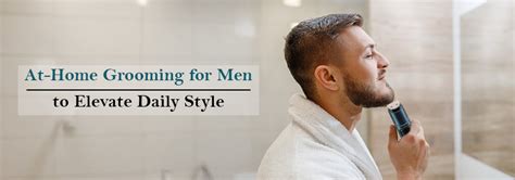 Benefits of At-Home Grooming for Men