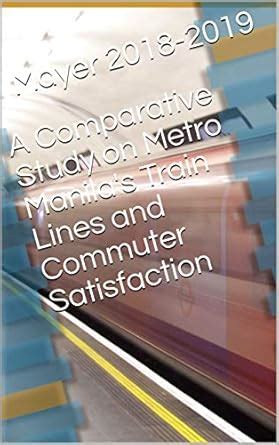 A Comparative Study on Metro Manila's Train Lines and Commuter ...