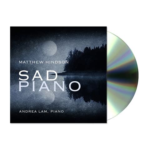 Matthew Hindson: Sad Piano (CD) by Andrea Lam | Classics Direct ...