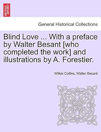 Blind Love ... with a Preface by Walter Besant [Who Completed the Work ...