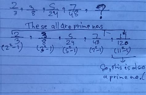 2/3, 3/8, 5/24, 7/48, ? - Brainly.in