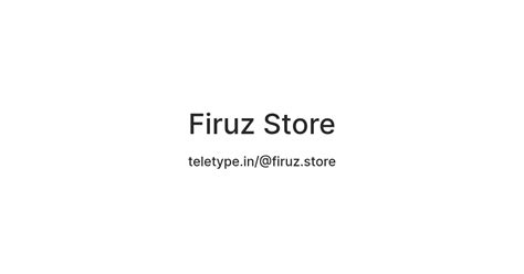 Firuz Store — Teletype