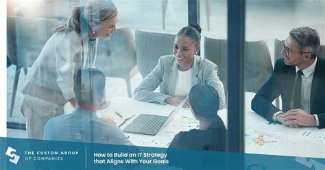 How to Build an IT Strategy that Aligns with Your Goals