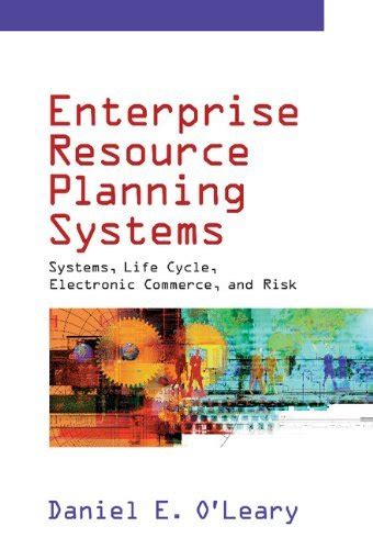 Enterprise Resource Planning Systems: Systems, Life Cycle, Electronic ...
