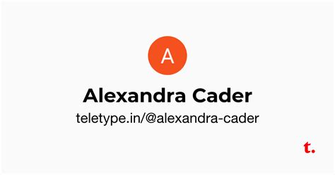 Alexandra Cader — Teletype