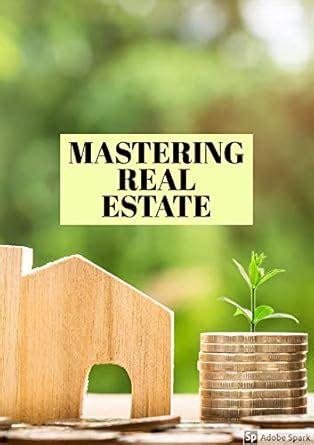 MASTERING REAL ESTATE eBook : king, Benjamin: Amazon.in: Kindle Store