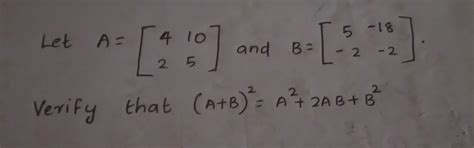 verify that (A+B)²=A²+2AB+B² - Brainly.in
