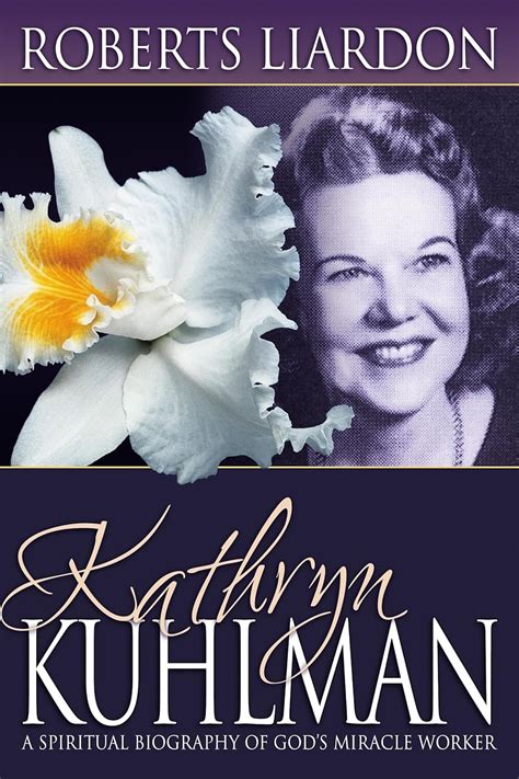 Buy Kathryn Kuhlman: A Spiritual Biography of God's Miracle Worker Book ...
