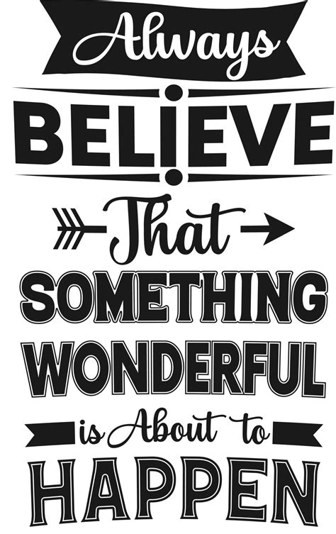 Always Believe That Something Wonderful is About to Happen 16136026 Vector Art at Vecteezy
