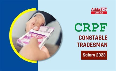 CRPF Constable Tradesman in Hand Salary after 7th Pay & Job Profile