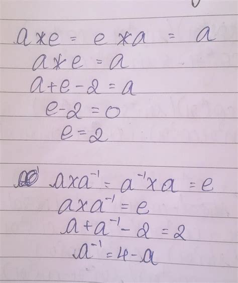 a*b = a+b-2 on Z ,Find the identity element for the given binary ...