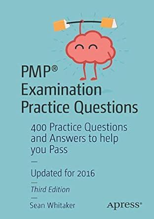 Buy PMP Examination Practice Questions: 400 Practice Questions and ...