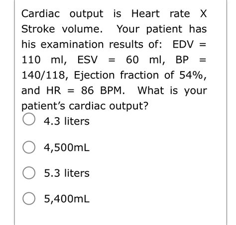 [Solved] Cardiac output is Heart rate X Stroke volume. Your patient has his... | Course Hero