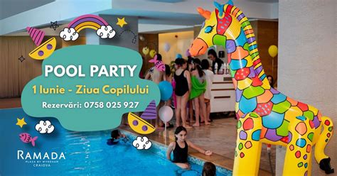 ♂️ POOL PARTY de 1 Iunie – Ziua Copilului ??, Ramada Plaza Craiova, 1 ...
