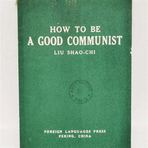 How To Be A Good Communist By Liu Shao-Chi - First Edition(s)