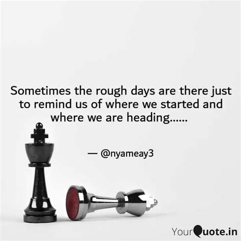 Sometimes the rough days ... | Quotes & Writings by nana kwesi | YourQuote
