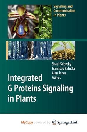 Integrated G Proteins Signaling in Plants : Frantisek Baluska, Alan ...