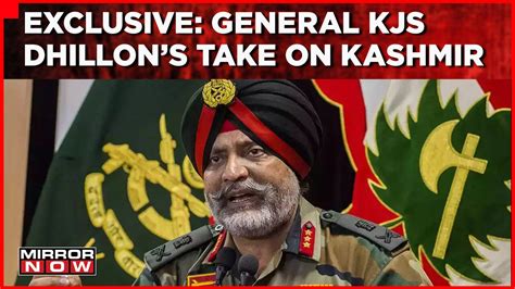 Army Veteran General KJS Dhillon Shares Views On Kashmir | Exclusive ...