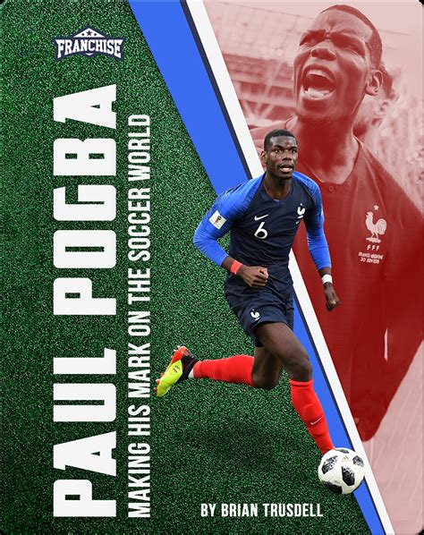 Paul Pogba: Making His Mark on the Soccer World Book by Brian Trusdell ...