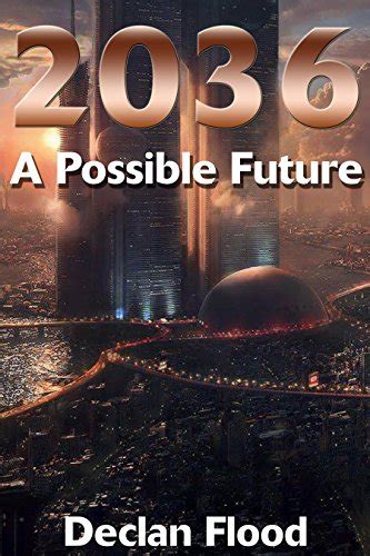2036: A Possible Future (A New World Book 1) eBook : Flood, Declan ...