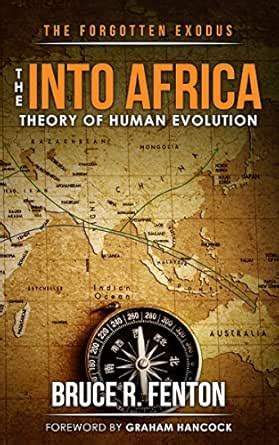 The Forgotten Exodus: The Into Africa Theory of Human Evolution eBook ...