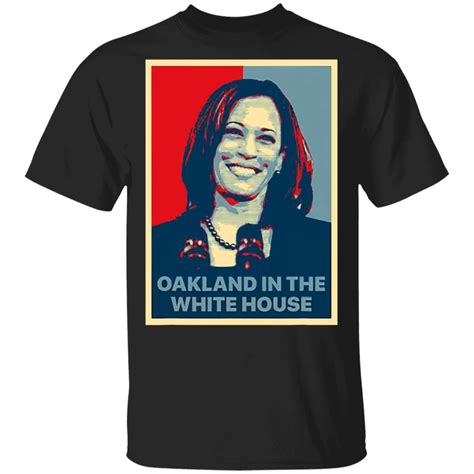Kamala Shirt Oakland In The House Shirt Kamala Harris Merch Madam VP ...