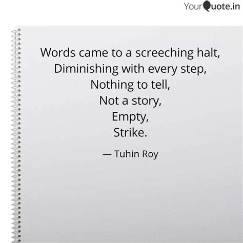 Words came to a screechin... | Quotes & Writings by Tuhin Roy | YourQuote