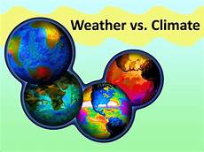 5 present weather and climate weather vs climate sea earth atmosphere 5 present weather and climate weather vs climate sea earth atmosphere