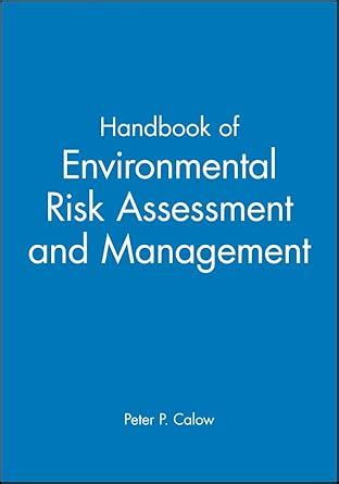 Handbook of Environmental Risk Assessment and Management : Calow, Peter ...