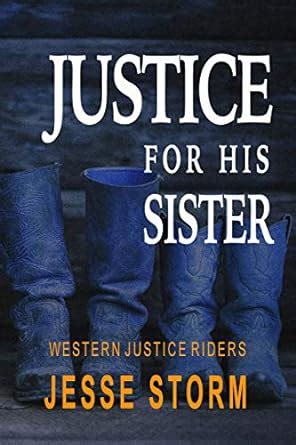 Justice for his Sister (Western Justice Riders) eBook : Storm, Jesse ...