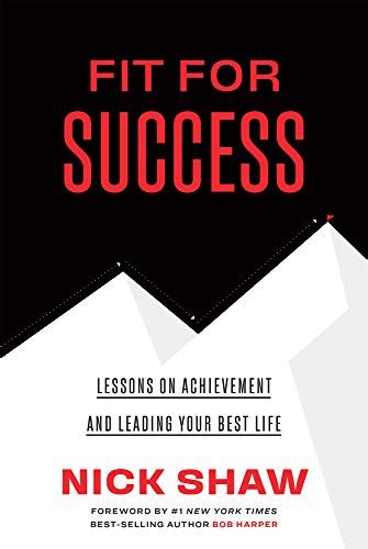 Fit For Success: Lessons On Achievement And Leading Your Best Life ...