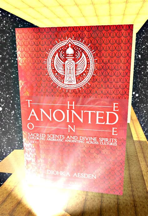 The Anointed One: Sacred Scents and Divine Spirits: Exploring Aromatic ...