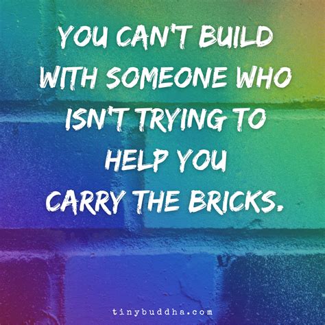 You Can’t Build with Someone... - Tiny Buddha