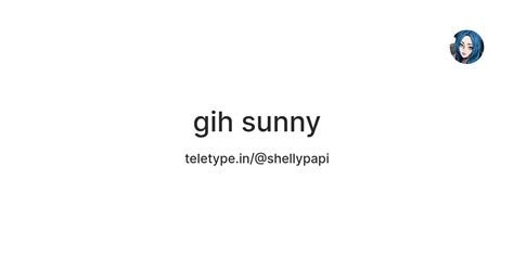 gih sunny — Teletype