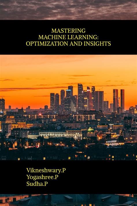 Buy MASTERING MACHINE LEARNING: OPTIMIZATION AND INSIGHTS Book Online ...