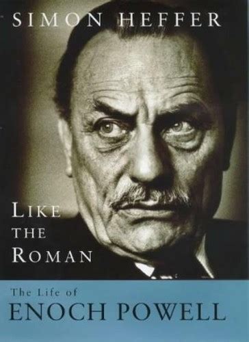 Like The Roman: The Life of Enoch Powell-Simon Heffer, 9780297842866 | eBay