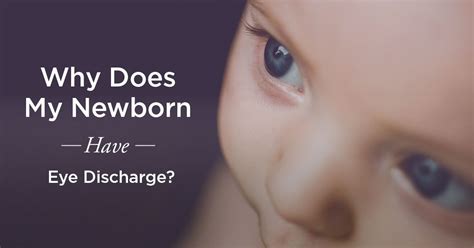 Newborn Eye Discharge: Why Does This Happen?