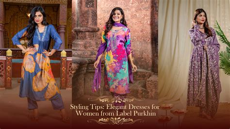 Elegant Dresses for Women | Label Purkhin Styling Tips – labelpurkhin
