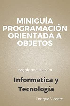 Miniguía programación orientada a objetos (Miniguias de programación nº ...