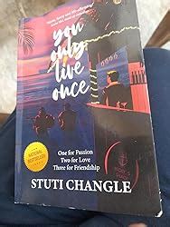 You Only Live Once: One for Passion, Two for Love, Three for Friendship ...