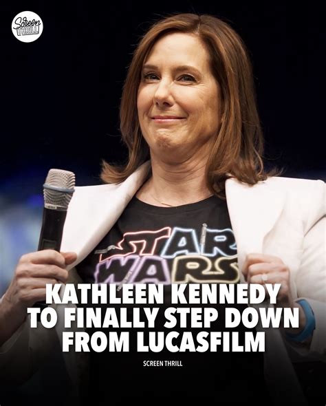 SCREEN THRILL| Movies & TV | 🚨 Boom! Credible sources confirm Kathleen Kennedy is stepping down ... - president of lucasfilm