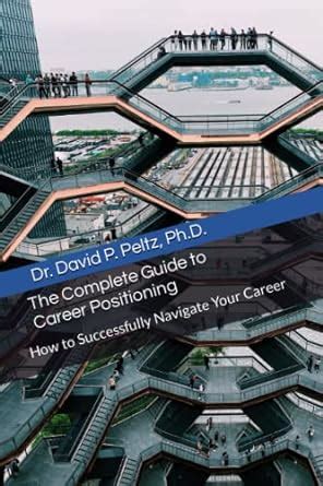 The Complete Guide to Career Positioning: How to Successfully Navigate ...