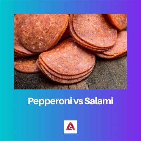 Pepperoni vs Salami : différence et comparaison