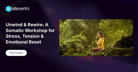 Unwind & Rewire: A Somatic Workshop for Stress, Tension & Emotional ...