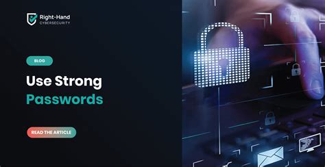 Use Strong Passwords - Right Hand Cybersecurity